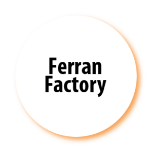 FERRAN FACTORY